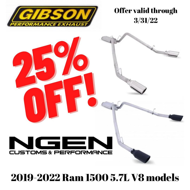 GIBSON EXHAUST SYSTEMS are 25 OFF NOW THROUGH MARCH 31ST! ONLY NGEN