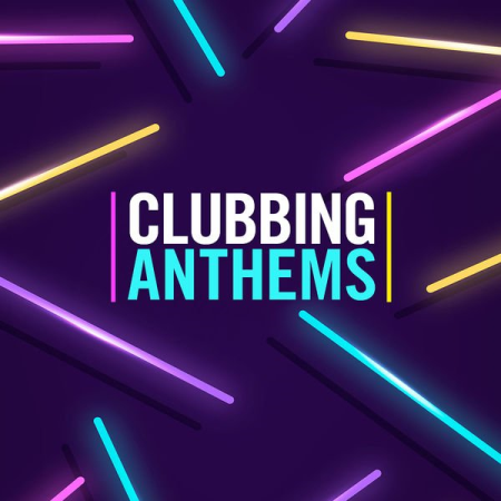 f2071544 685b 4b38 85c0 cf91bcd91c98 - Various Artists - Clubbing Anthems (2020)