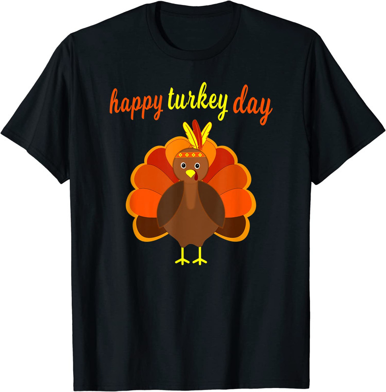 Thanksgiving Happy Turkey Day Funny Thanksgiving Day Unisex T-Shirt