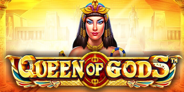 Trik Ampuh Raih Menang Besar Slot Queen of Gods Tanpa Banyak Spin