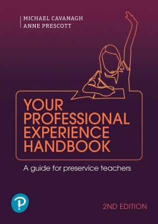 Your Professional Experience Handbook: A guide for preservice teachers, 2nd edition