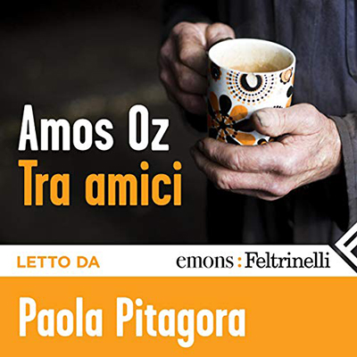 Amos Oz - Tra amici (2020) (mp3 - 128 kbps)