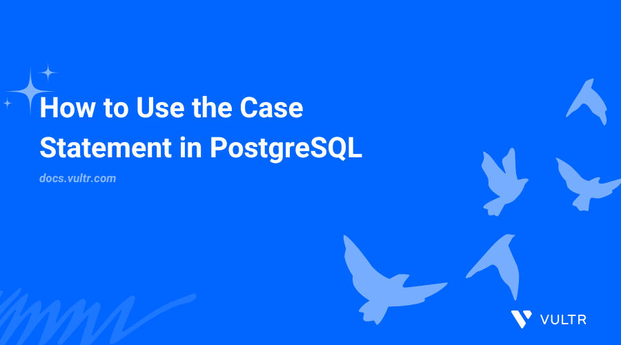 How to Use the Case Statement in PostgreSQL header image
