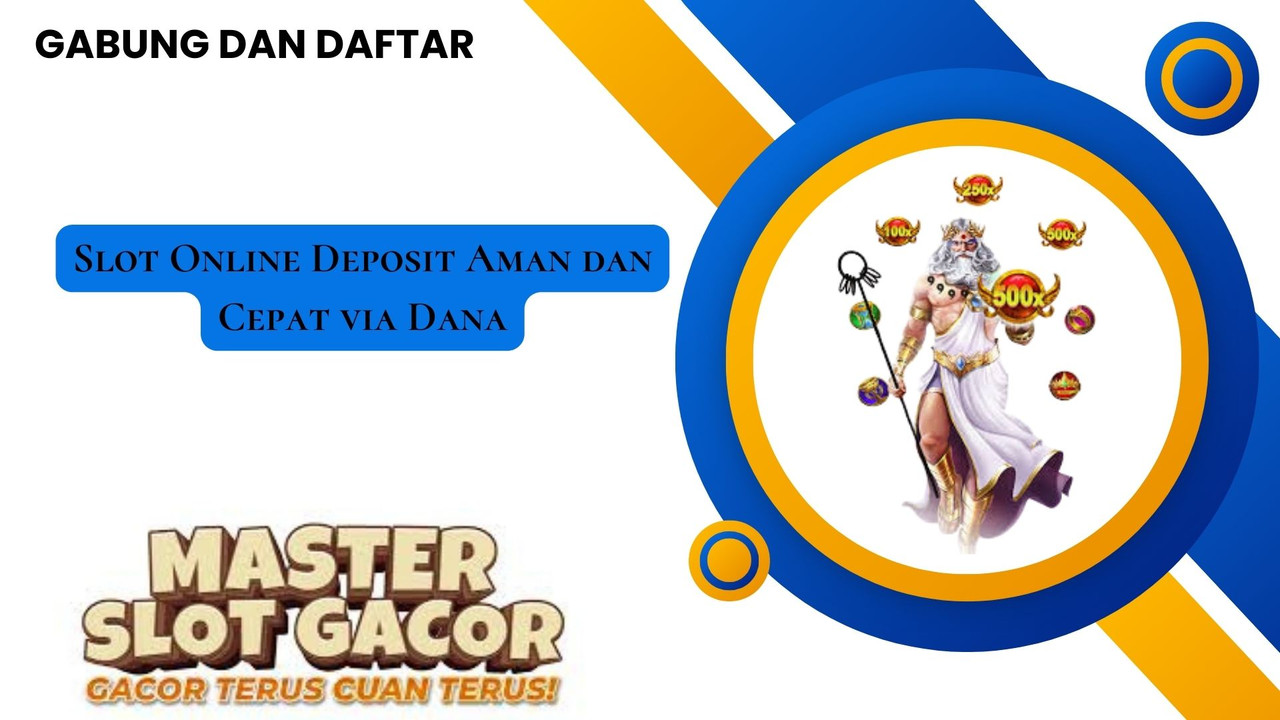 Slot Online Deposit Aman dan Cepat via Dana