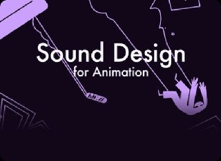 Sound Design for Animation
