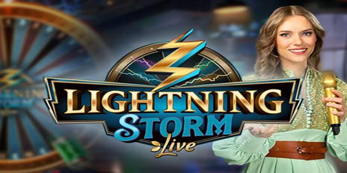 Tips Mendapatkan Menang Besar di Lightning Storm Live Casino