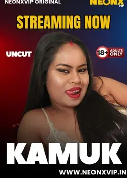 Kamuk (2025) Full Hindi Hot Short Film By [NeonX] 1080p, 720p, 480p HDRip