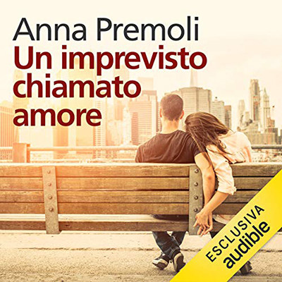 Anna Premoli - Un imprevisto chiamato amore (2019) (mp3 - 128 kbps)