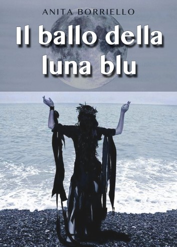 Anita Borriello – Il ballo della luna blu (2014)