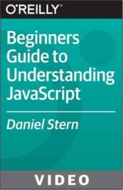 A Beginner's Guide to Understanding JavaScript: How to Use JS for Building Websites, Apps, Robots, and More