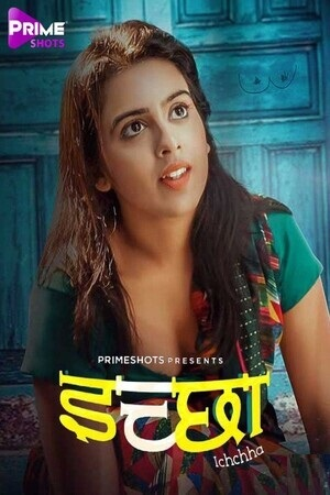 Download Ichchha (2024) UNRATED 720p HEVC HDRip PrimeShots S01E01 Hot Series x265 AAC [100MB] | aagmaal.bet