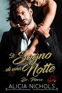 Alicia Nichols - Dr. Pierce 1. Il Sogno Di Una Notte (2022)