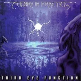[Image: theory-in-practice-third-eye-function-Cover-Art.webp]
