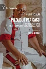 Giulio Scialpi – Pizzaiolo per caso. Primo classificato al 23° campionato mondiale della pizza (2025)