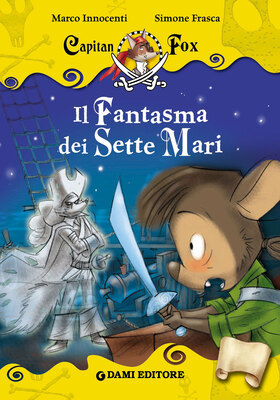Marco Innocenti, Simone Frasca - Capitan Fox. Il Fantasma dei Sette Mari (2013)