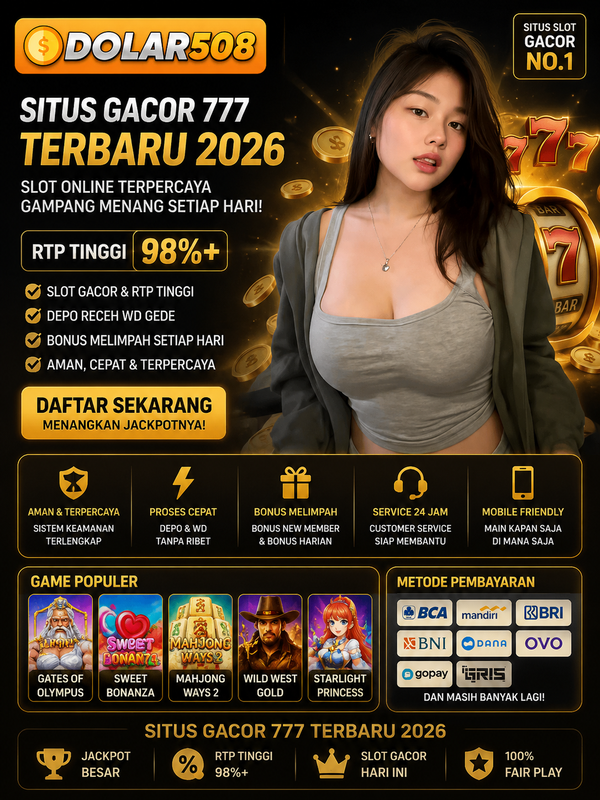 DOLAR508 : Situs Resmi Slot Gacor 777 Terpercaya dan Populer 2026 by Hey siriusly