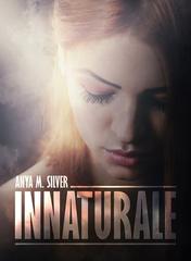 Anya M. Silver – Innaturale Vol. 1. Innaturale (2026)