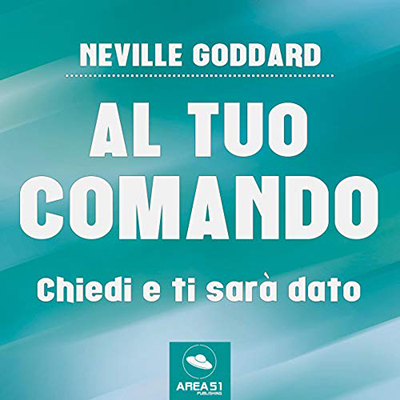 Neville Goddard - Al tuo comando꞉ Chiedi e ti sarà dato (2018) (mp3 - 128 kbps)