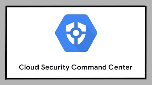 Google Cloud Security Command Center