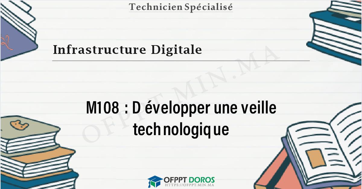 Couverture du cours OFPPT Infrastructure Digitale Développer une veille technologique M108 - 1ere Année: Infrastructure Digitale