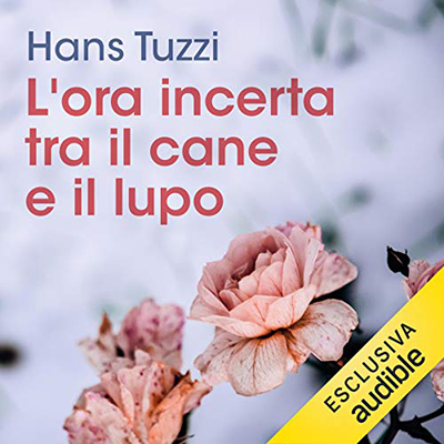 Hans Tuzzi - L'ora incerta tra il cane e il lupo (2018) (mp3 - 64 kbps)