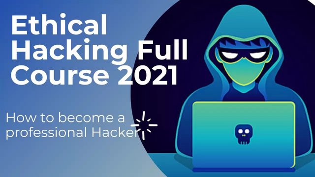 The Ethical Hacking Course For Beginners Course 2021
