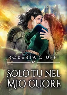 Roberta Ciuffi - Trilogia dei Buatère Vol. 2. Solo tu nel mio cuore (2024)