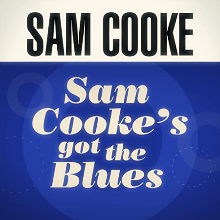 Sam Cooke – Sam Cooke's Got The Blues (2022)