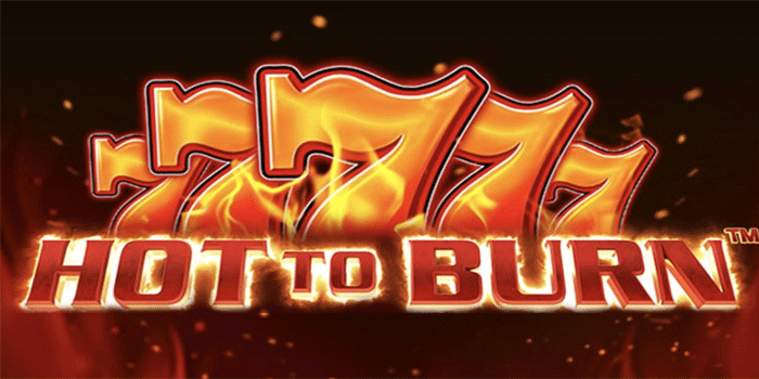 Langkah Mudah Mendapatkan Jackpot Slot Hot to Burn