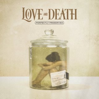 Love and Death - Perfectly Preserved (2021).mp3 - 320 Kbps