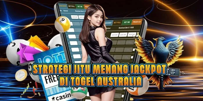 Strategi Jitu Menang Jackpot di Togel Australia