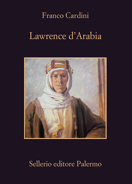 Franco Cardini – Lawrence d’Arabia (2019)