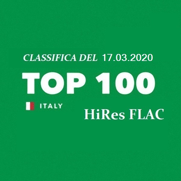 Top 100 Italia - Classifica LossLess Del 17/03 (2020) FLAC TYS