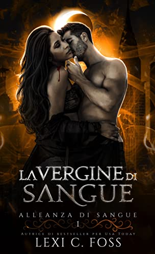 Lexi C. Foss - La Vergine di Sangue. Alleanza di Sangue Vol. 1 (2022)