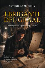 Antonio La Macchia – I briganti del graal (2026)