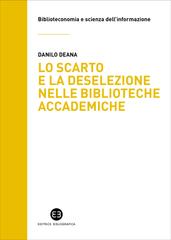 Danilo Deana – Lo scarto e la deselezione nelle biblioteche accademiche (2026)