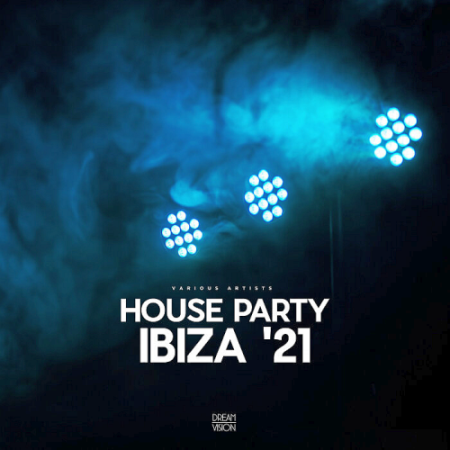 VA - House Party Ibiza '21 (2021)