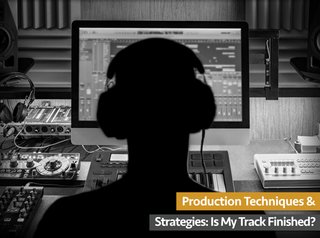 Groove3 Production Techniques and Strategies Is My Track Finished TUTORiAL