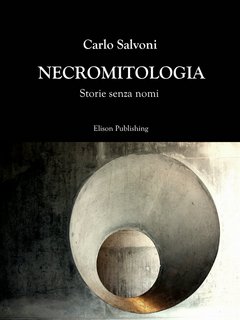 Carlo Salvoni – Necromitologia (2022)