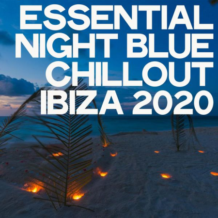b21cf682 71de 478c ba38 988361b38827 - Various Artists - Essential Night Blue Chillout Ibiza 2020