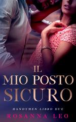 Rosanna Leo – Handymen Vol. 2. Il mio posto sicuro. An Irresistible Force (2026)