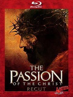 The.Passion.of.the.Christ.ReCut.2004.BD25.Latino