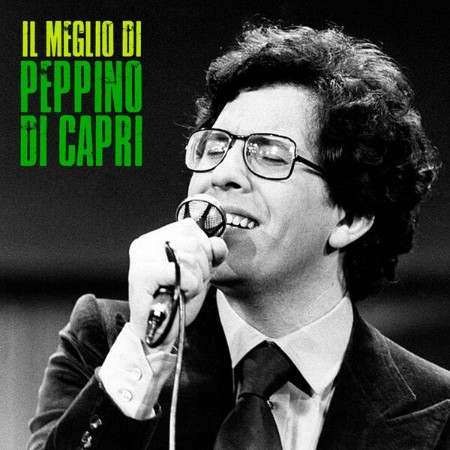 Peppino Di Capri - Il Meglio Di (Remastered) (2018)