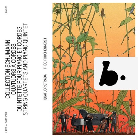 Quatuor Strada - R. Schumann Collection - String Quartets and Piano Quintet (2025)