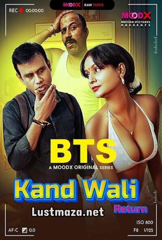 18+ Kand Wali Return BTS Raw Tape S01 E01 MoodX – Hindi Hot Web Series – WEB-DL X264 1080p 720p 480p – Download