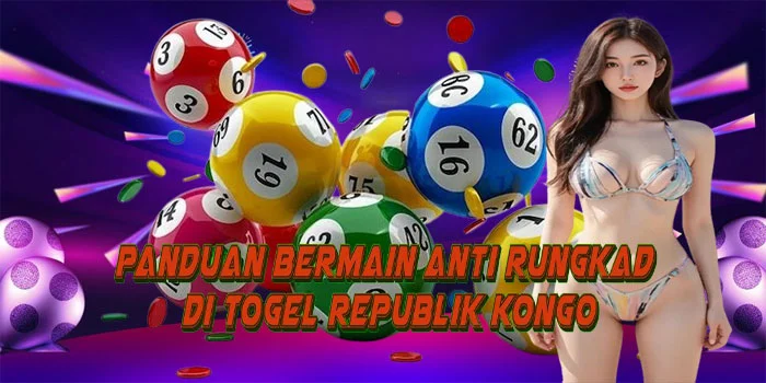 Panduan Bermain Anti Rungkad di Togel Republik Kongo