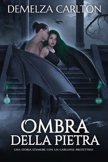 Demelza Carlton - Ombra della pietra. Cuore d'Acciaio Vol. 4 (2024)