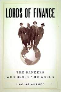 Lords of Finance: The Bankers Who Broke the World