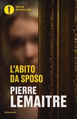 Pierre Lemaitre – L’abito da sposo (2024)