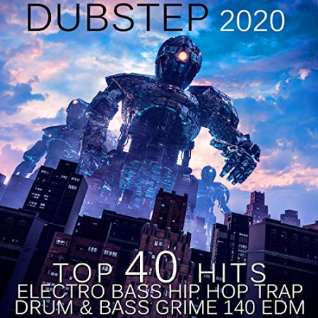 VA - Dubstep 2020 Top 40 Hits Electro Bass Hip Hop Trap Drum & Bass Grime 140 EDM (2019)